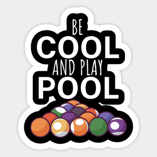 Be cool and play pool Sticker